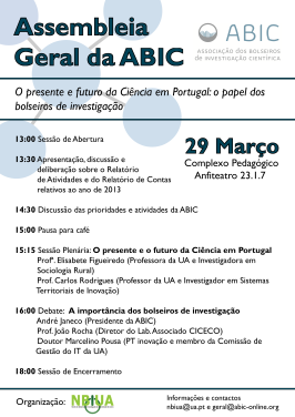 Atividades promovidas pelo ABIC-NBIUA 29 de março de 2014 Acolhimento e organização logística da Assembleia Geral da ABIC, na Universidade de Aveiro Organização do seminário «O presente e o futuro da