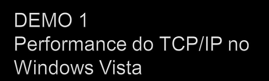 RSS Receive Side Scaling Hoje NDIS CPU0 ISR DPC Com uso de RSS NDIS NDIS NDIS CPU0 CPU1 CPU2 DPC DPC DPC Parallel DPC Parallel Receive Packet Queues NIC NIC Um processador