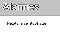 Com o protetor fechado, pressione a tecla F para fechar o molde. Verifique novamente se a saída digital referente ao fechamento do molde modificou o estado de 0 para 1.