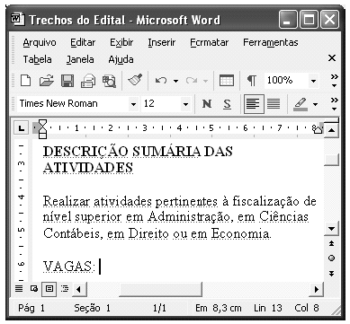 A figura acima mostra uma janela do aplicativo Word 2002, que está sendo executado em um computador cujo sistema operacional é o Windows XP.