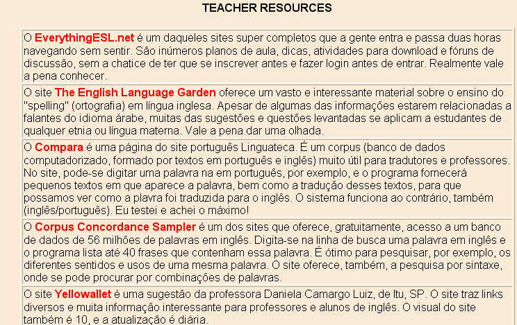 828 Esse mesmo site apresenta um menu com diversas seções contendo informações para professores de língua materna e língua estrangeira, tais como artigos, poemas, materiais foto copiáveis, listas de