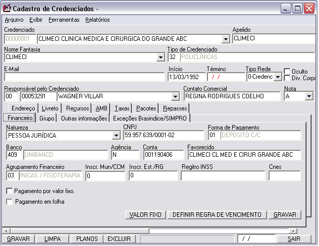 13 Aba Financeiro: Figura 8 Natureza: É a natureza do credenciado. Pode ser: Física ou Jurídica. Forma de Pagamentos: Digite o código da forma de pagamento e pressione A tecla "Enter".