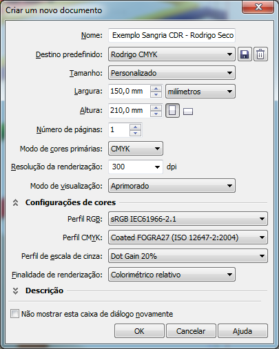 CORELDRAW Observações importantes: 1. Como você estará enviando um arquivo para impressão, deve-se trabalhar sempre com o esquema de cores CMYK. 2.