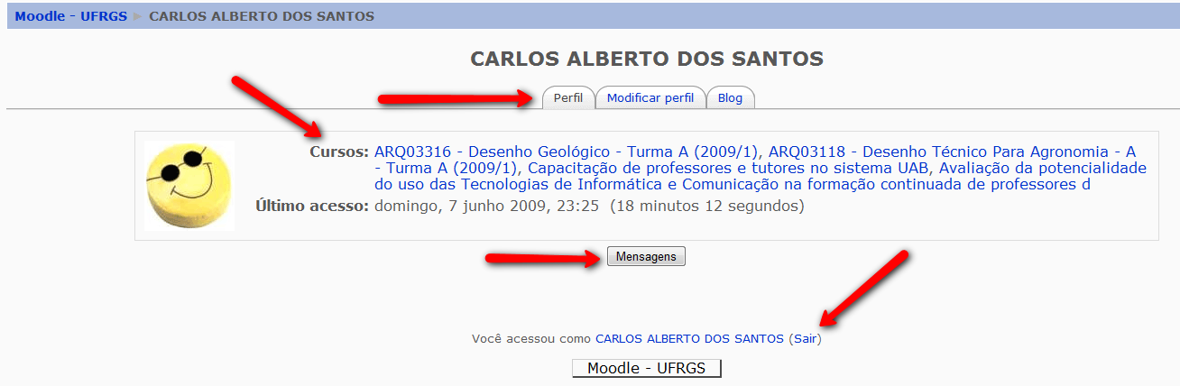 Figura 7 Acesso ao perfil. O sistema lhe apresenta parte do seu perfil, com os dados que ele dispõe, como os cursos nos quais você está inscrito ou com acesso autorizado.