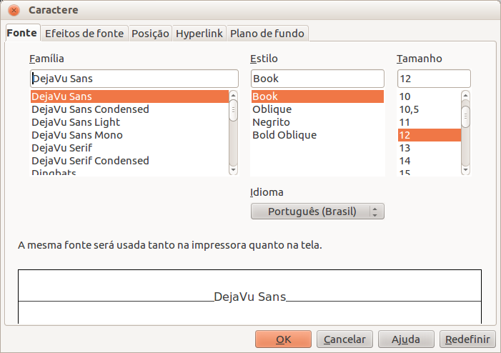 variedade de tipos e tamanhos de letras. O acesso pode ser feito por: Menu Formatar Caractere. As principais formatações são quanto a fonte e efeito de fonte.