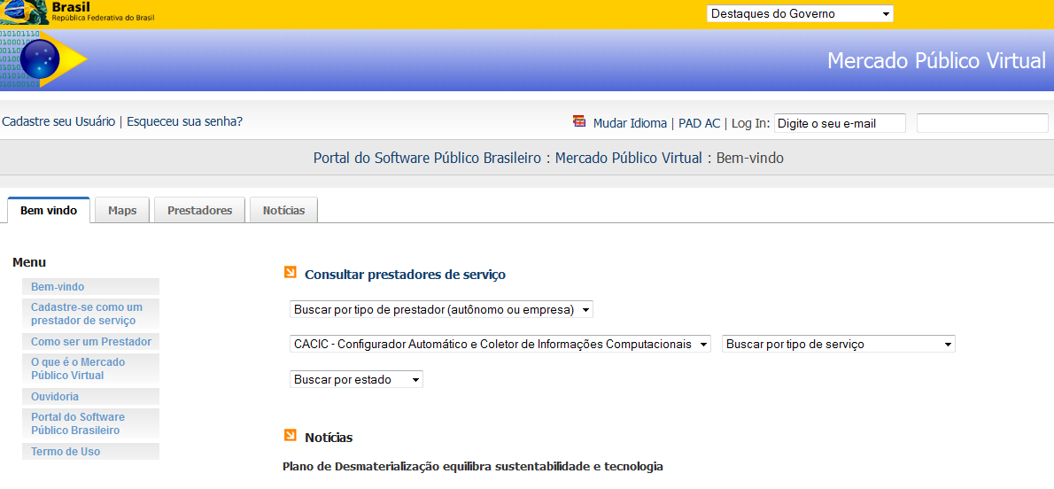 16 MERCADO PÚBLICO VIRTUAL - MPV No início existiam diversas soluções e para cada uma delas havia uma relação de prestadores de serviços que também eram usuários do Portal.