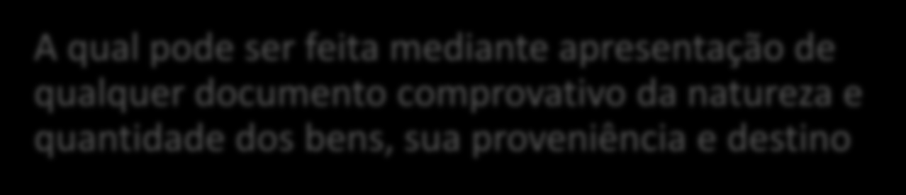 Situações excecionadas do RBC Sempre que existam dúvidas sobre a legalidade da sua circulação Pode exigir-se prova da sua proveniência e