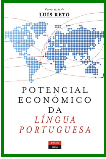 1º Lado : CPLP Valor Economico da língua: O estudo Potencial económico da Língua Portuguesa é Inovador na determinação da língua no comércio externo e no investimento directo estrangeiro (IDE).