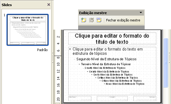 SLIDE MESTRE (POWER POINT) Permite inserir conteúdos que serão aplicados a todos os slides da apresentação.