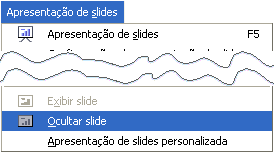 OCULTAR SLIDE (POWER POINT) Permite esconder um slide para não ser visualizado durante a apresentação. Clicar no menu Apresentações / Ocultar slide.