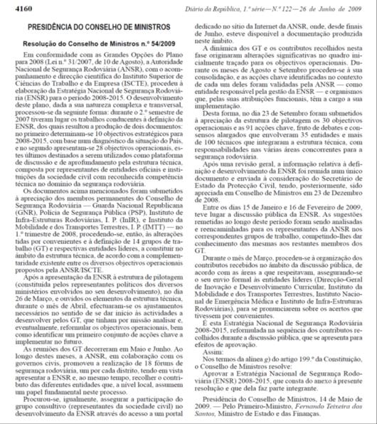 Estratégia Nacional de Segurança Rodoviária 2009-2015 Metas 62 mortos/milhão habitantes.