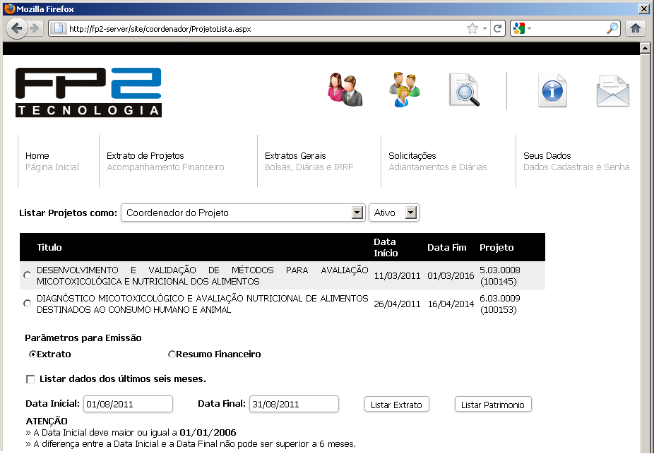 PORTAL DO COORDENADOR Módulo WEB para uso dos Coordenadores e Gestores de Projetos, mostra em tempo real toda e qualquer movimentação financeira realizada no Projeto.