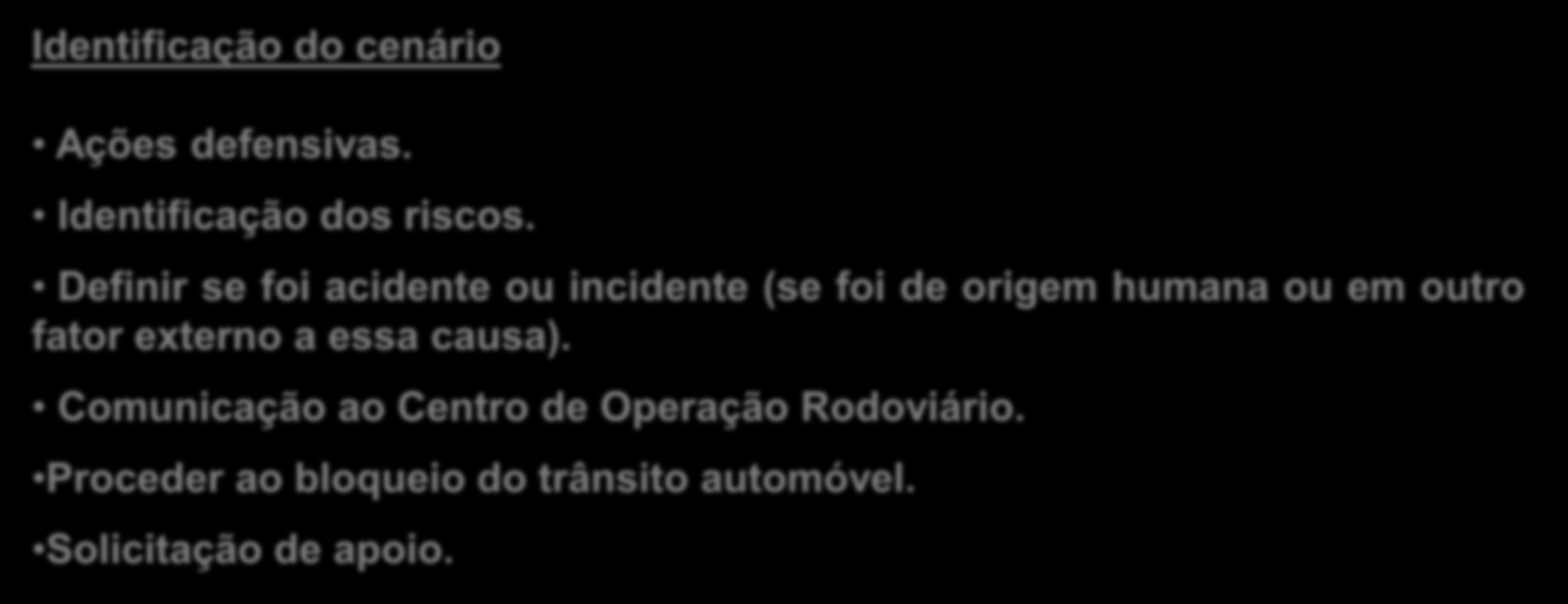 Segurança no Transporte de PRODUTOS QUÍMICOS Primeiras medidas de segurança Preservação da sua segurança. Isolamento do local. Sinalização rodoviária de emergência.