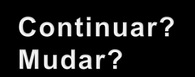 diferentes serão conquistados, resultado da