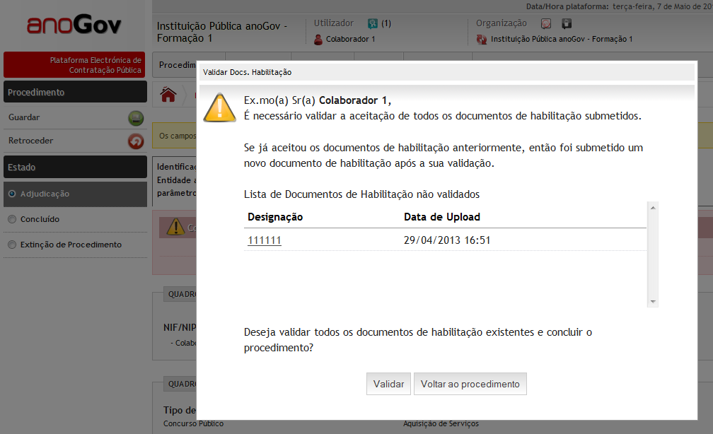 2.4 Módulo de Aceitação Documentos Habilitação No caso de um utilizador tentar concluir um procedimento sem ter validado os documentos de habilitação, a plataforma disponibilizará ao utilizador a