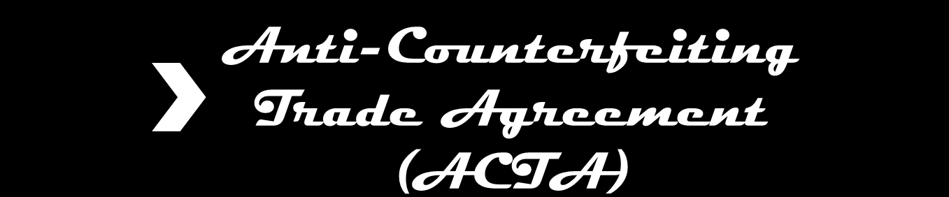 Acordo Comercial Anti-Contrafação. Um Tratado Internacional regulando a proteção de propriedade intelectual e de marcas.