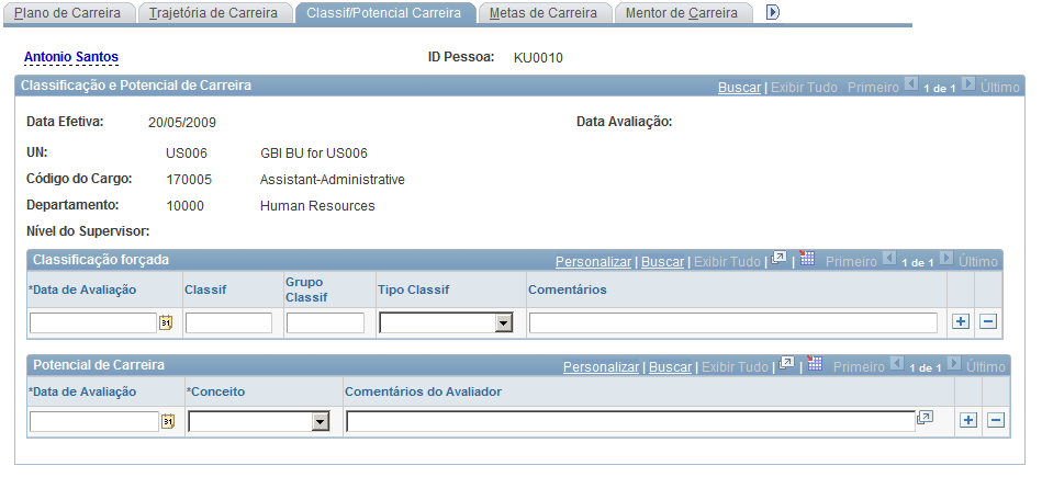 Planejando Carreiras Capítulo 2 Classificando o Potencial do Funcionário Acesse a página Classif/Potencial Carreira (Desenvolvimento Força Trabalho, Planejamento de Carreira, Preparar Aval/Plano