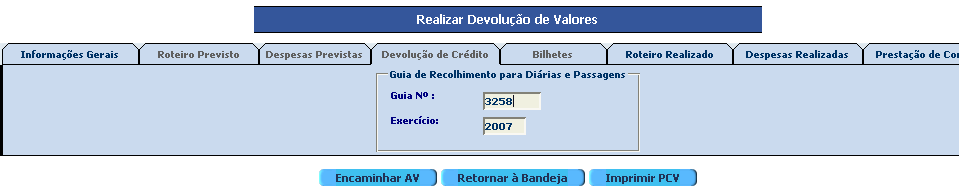 ETAPA DEVOLUÇÃO DE CRÉDITO O procedimento de acessar a Bandeja de Entrada e de visualizar o documento é o mesmo já descrito no item ACESSANDO A BANDEJA DE ENTRADA, portanto após seguir estes