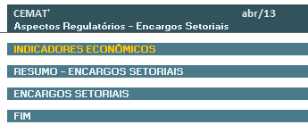 ANEXO - Módulo de Encargos Setoriais O Módulo de Encargos Setoriais é responsável por realizar os cálculos e projeções relativos aos custos de encargos setoriais da distribuidora.