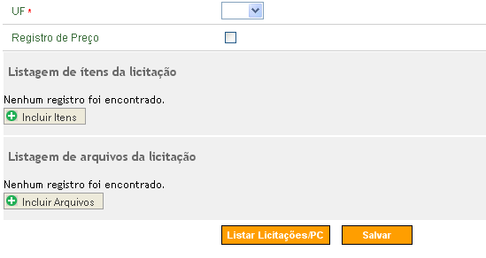 Campo Número do Processo*: deve ser informado o número do processo licitatório; Campo Número da Licitação*: deve ser informado o número da licitação; Campo Objeto*: deve ser informado o objeto da