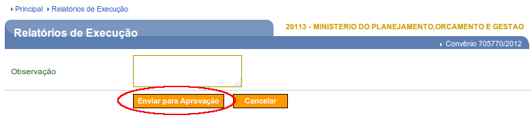 Figura 111 Será exibida tela para registro de observações, se necessário. O usuário deverá clicar novamente em Enviar para Aprovação, conforme Figura 112.