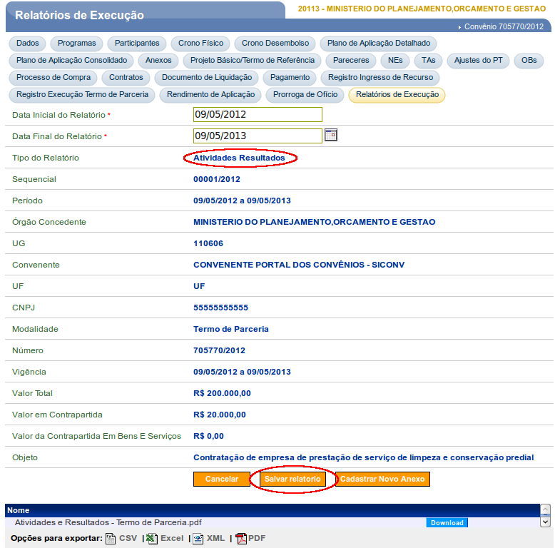 O sistema exibirá os dados do relatório de atividades e resultados para serem verificados e caso positivo o usuário deverá clicar em Salvar Relatório, conforme Figura 131.