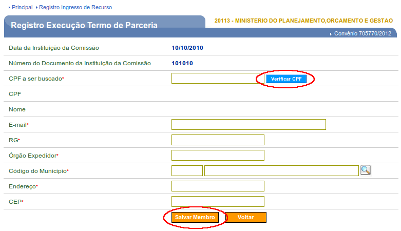 Endereço: campo informado após a consulta e que poderá ser alterado; e CEP: campo informado após a consulta e que poderá ser alterado.