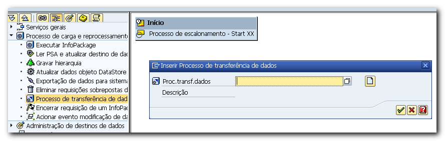 Como a idéia é criamos um Process Chain e não um agendamento, apenas utilize o botão salvar e depois voltar (Seta verde). E o nosso processo inicial foi criado.