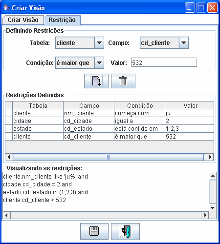 49 Adiciona Restrição Excluir Restrição Figura 19 - Tela de definição das restrições Pode ser definida uma ou mais restrições para cada visão, selecionando a tabela, o campo, a condição e digitando