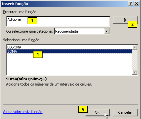 Fórmulas com funções Ao clicar em Inserir Função, surge uma caixa de diálogo que facilita a escolha da função pretendida. 1.