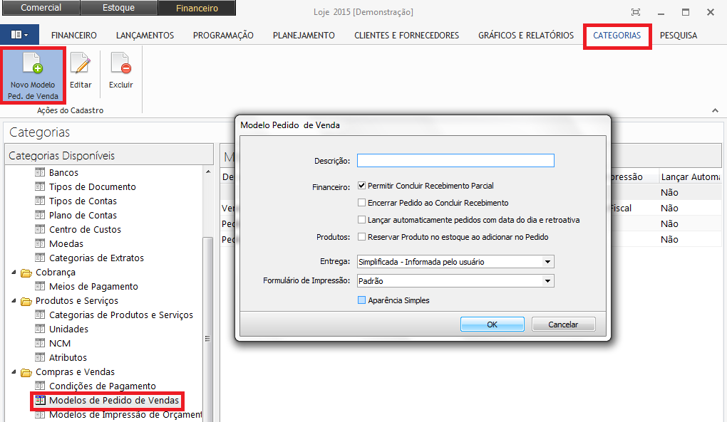 4. Configure o novo modelo de pedido; 5. Clique em OK. Acessando a rotina de Modelos de Pedido de Vendas no menu Categorias, utilize o botão Novo Modelo Ped.