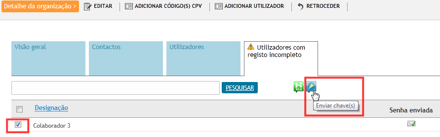 3 Clique para enviar uma nova chave de ativação para o(s) utilizador(es) selecionado(s) NOTA: Neste ecrã são exclusivamente apresentados os utilizadores que nunca