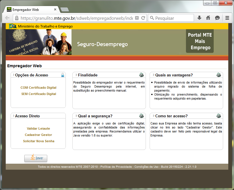 EmpregadorWeb Seguro-Desemprego Perguntas e Respostas 10 PÁGINA PRINCIPAL DO APLICATIVO EMPREGADOR WEB 2. Quais as principais funções da página inicial do aplicativo EMPREGADORWEB?