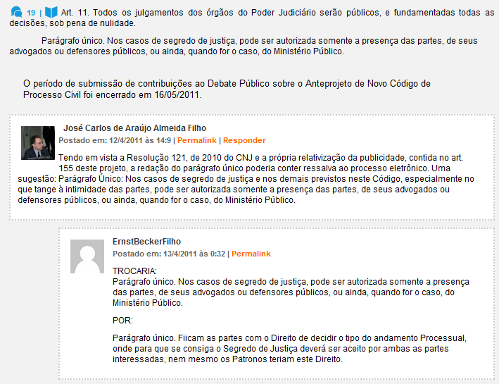 2 Debate do Código de Processo Civil Resumo: site do ministério da justiça criado para o debate do código de processo civil; Indicação: apresenta um modelo no qual usuários podem comentar cada um dos