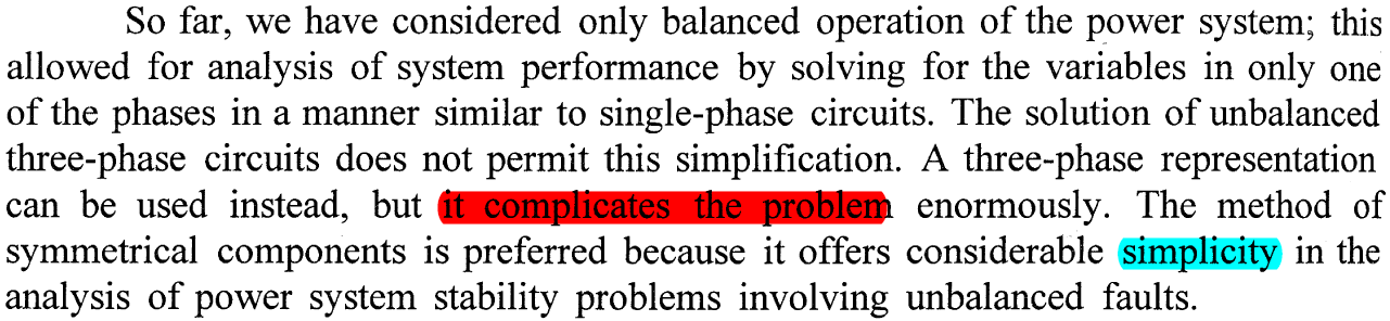 Análise de Condições Desbalanceadas A solução de circuitos trifásicos balanceados é obtida pelo cálculo das variáveis em somente uma das fases, de forma similar a circuitos monofásicos.