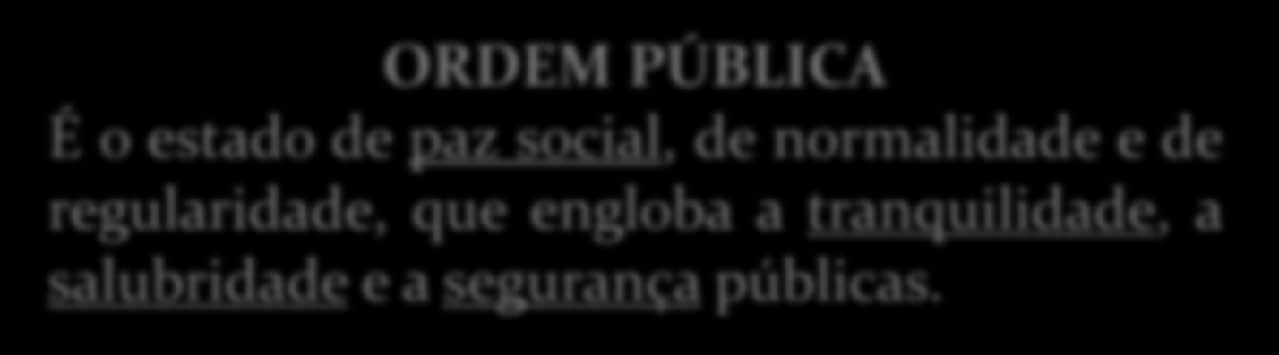 comunidade como um todo, realizada com o fito de proteger todas as pessoas, SEGURANÇA prevenindo e controlando as manifestações da criminalidade e da