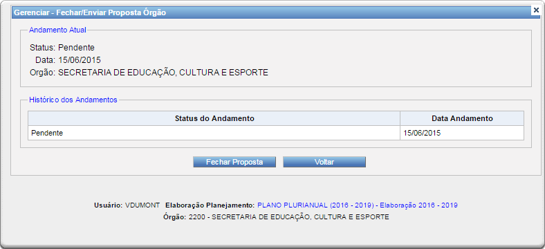 7 Fechar/Enviar Proposta (somente usuário indicado como responsável) Pesquisar: Serve apenas para usuários que possuem vários órgãos sob sua