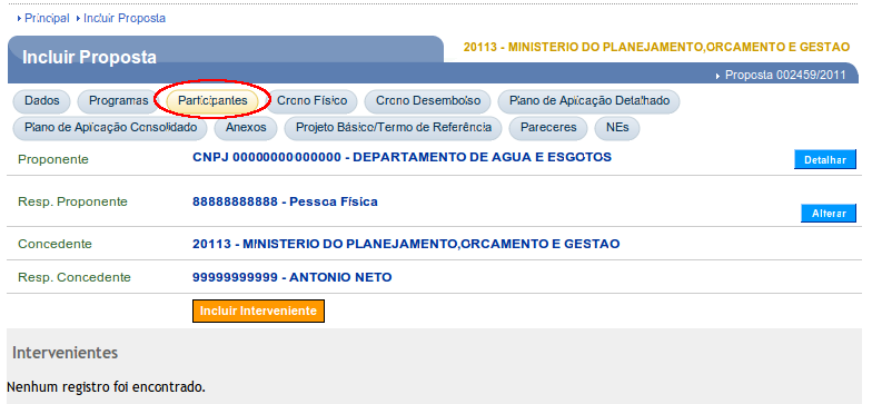 A inclusão de Interveniente poderá ser efetuado tanto pelo usuário Convenente quanto pelo usuário Concedente, conforme subitens a seguir. 4.2.3.