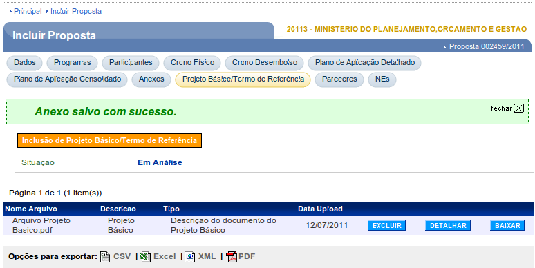 Ao clicar no botão Inserir, o sistema exibirá a mensagem Anexo salvo com sucesso. Uma proposta pode ter mais de um arquivo de projeto básico/termo de referência.