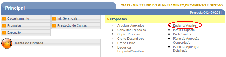 4.3. Enviar Proposta para Análise Cadastrados os dados, o proponente poderá enviar sua proposta para análise do Concedente.