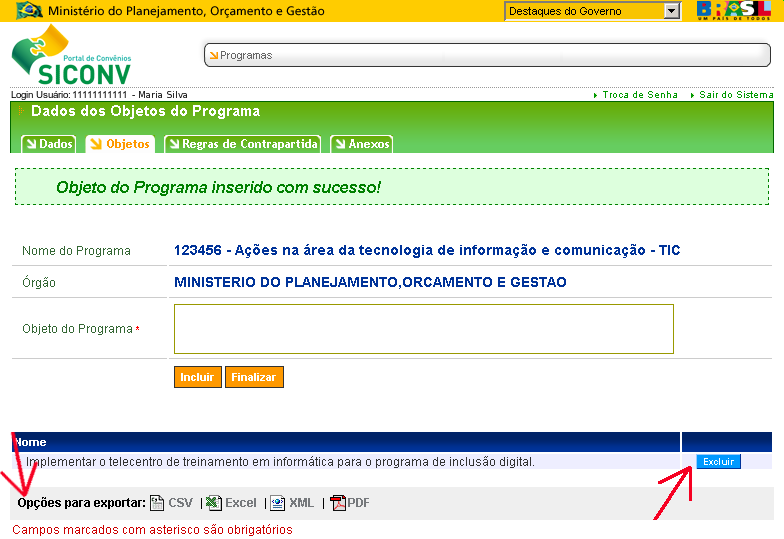 Importante: um programa pode ter mais de um objeto. Os objetos incluídos são exibidos na parte inferior da tela.