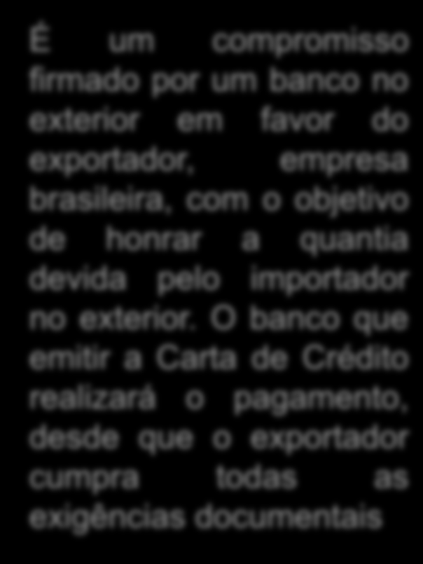 Carta de Crédito Exportação CAIXA Destinado às empresas exportadoras de mercadorias ou serviços de clientes CAIXA.