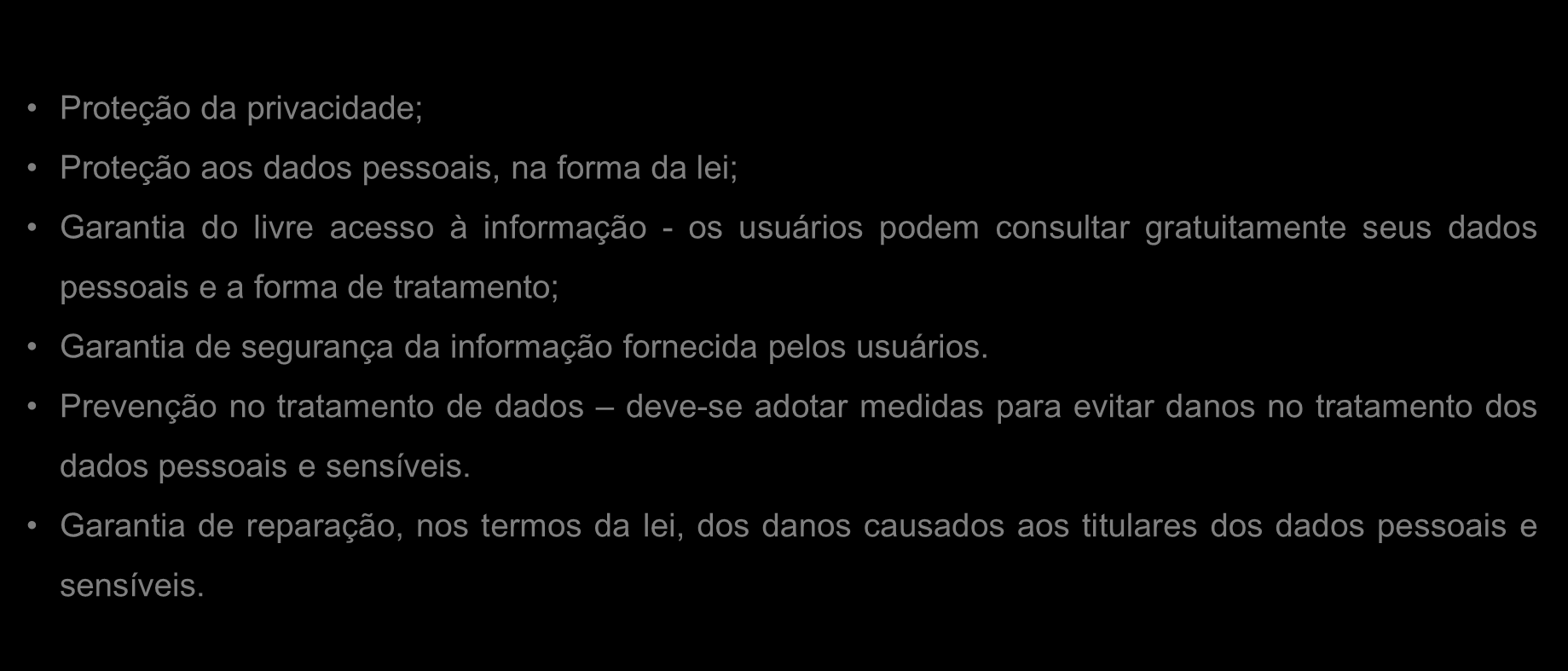 Anteprojeto da Lei de Proteção de Dados Principais Pontos Princípios regentes do Anteprojeto de Lei Proteção da privacidade; Proteção aos dados pessoais, na forma da lei; Garantia do livre acesso à