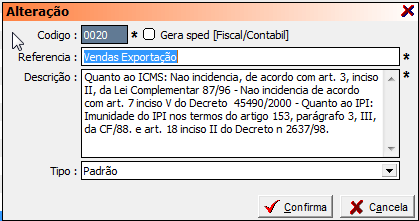 II- Parametrização Fiscal (Aplicação da Operação Fiscal) Sabemos que temos diversos tipos de CFOP para vendas exportação de bens entre outras operações, por ser um assunto individual de cunho