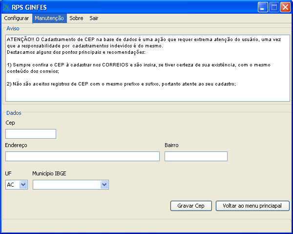 Manutenção Nesta opção, você poderá inserir CEP s que não constam na base de dados do sistema. Ao efetuar o download do aplicativo, é carregada em sua base de dados uma lista com os CEP s brasileiros.