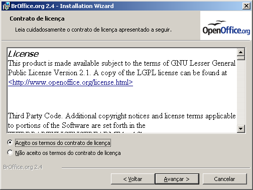 O software está sendo descompactado. Nesta tela é iniciada a instalação do BrOffice.org Clique em Avançar. Nesta tela é exibida a licença de uso do BrOffice.