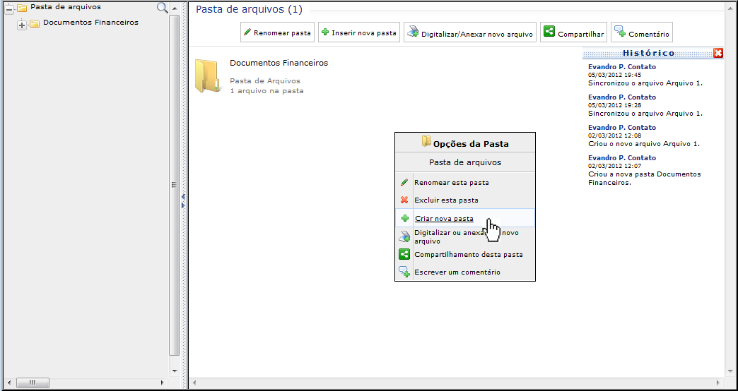 Pastas e arquivos Com uma interface simples e intuitiva você