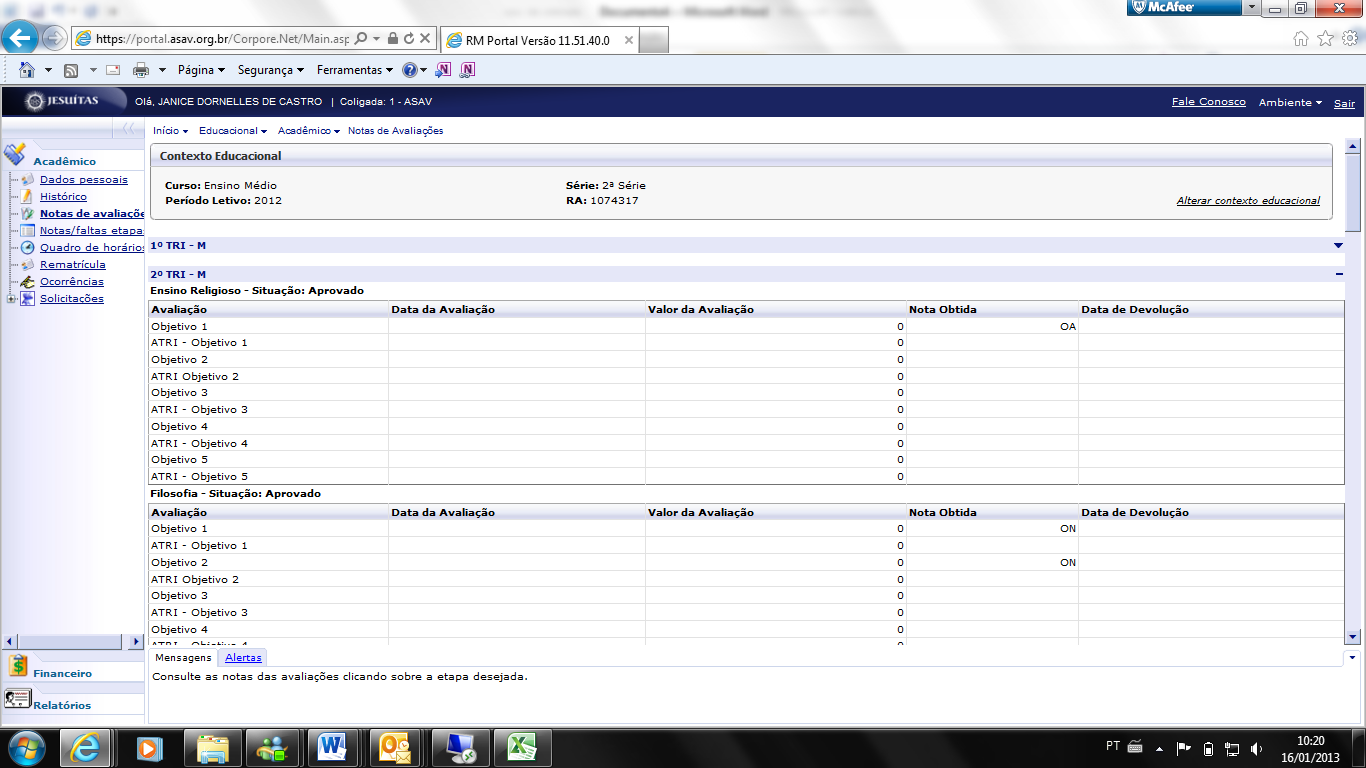 28 c) Resultado das avaliações parciais (Ensino Fundamental Anos Finais e Ensino Médio) ; d)