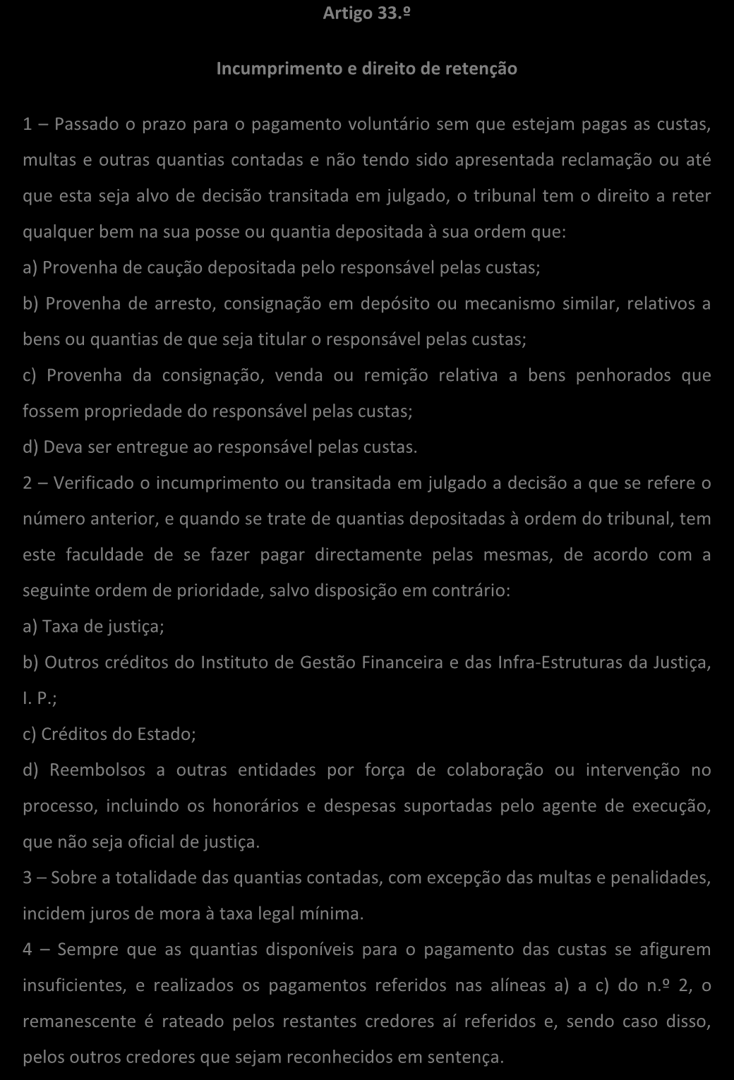 A conta INCUMPRIMENTO E DIREITO DE RETENÇÃO artigo 34.º do RCP Artigo 33.