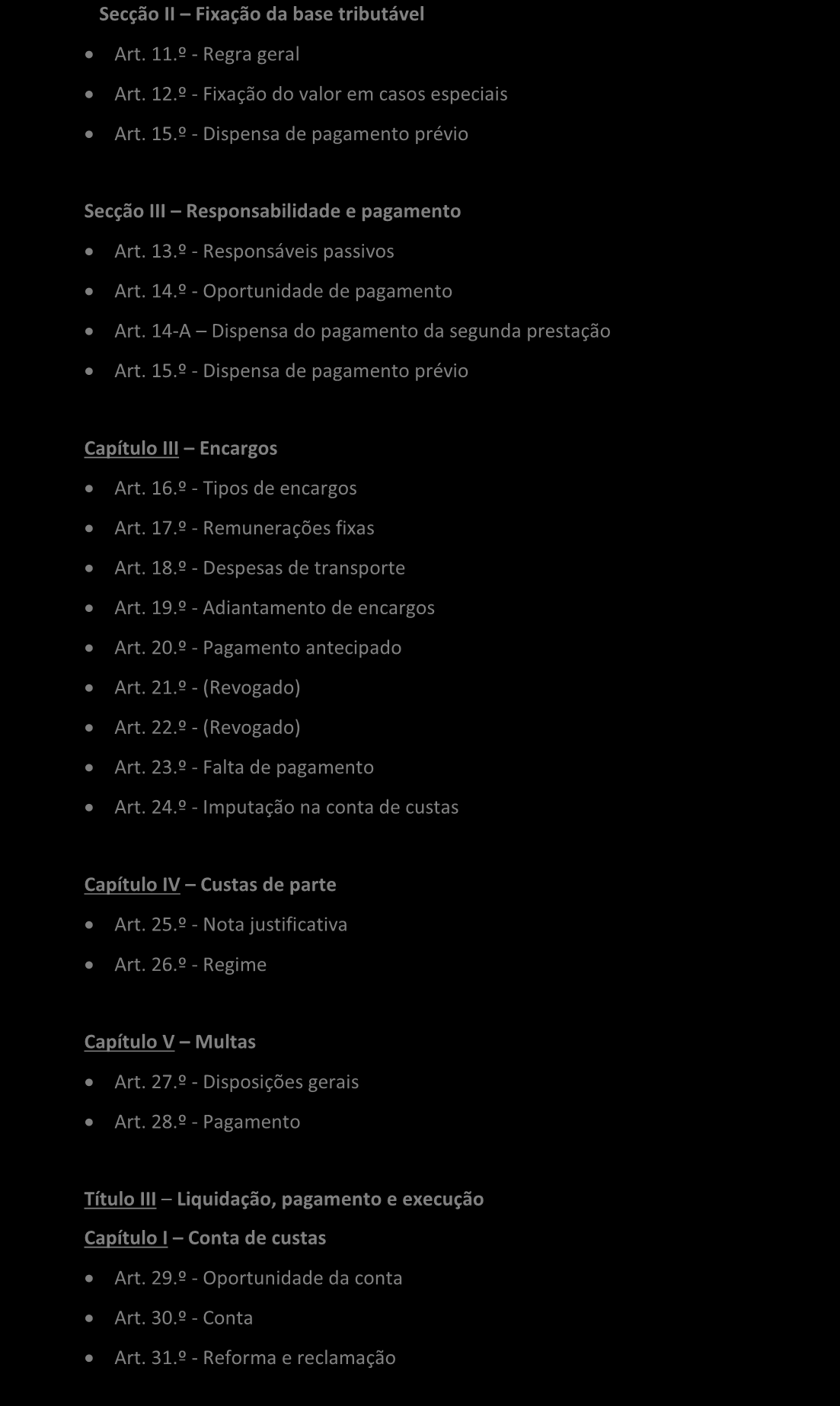 Índice geral do diploma Secção II Fixação da base tributável Art. 11.º - Regra geral Art. 12.º - Fixação do valor em casos especiais Art. 15.